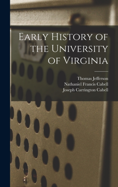Early History of the University of Virginia, Hardback Book