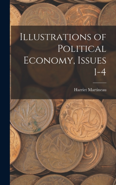 Illustrations of Political Economy, Issues 1-4, Hardback Book
