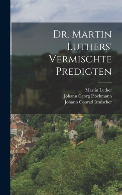 Dr. Martin Luthers' vermischte Predigten, Hardback Book