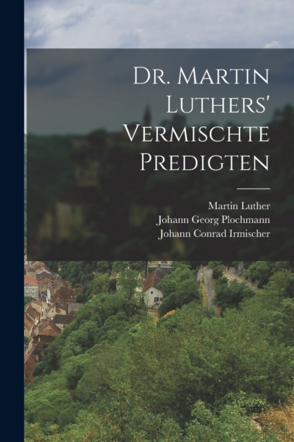 Dr. Martin Luthers' vermischte Predigten, Paperback / softback Book
