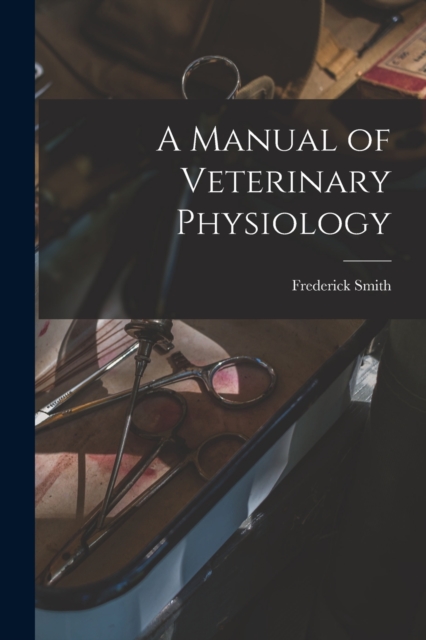 A Manual of Veterinary Physiology, Paperback / softback Book