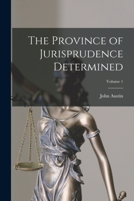 The Province of Jurisprudence Determined; Volume 1, Paperback / softback Book