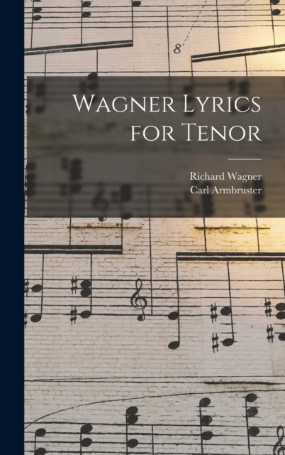Wagner Lyrics for Tenor, Hardback Book