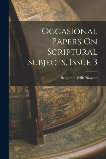 Occasional Papers On Scriptural Subjects, Issue 3, Paperback / softback Book
