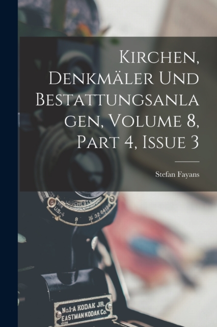 Kirchen, Denkmaler Und Bestattungsanlagen, Volume 8, part 4, issue 3, Paperback / softback Book