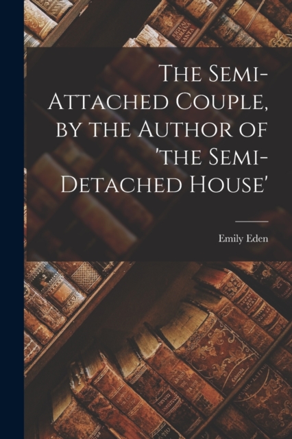The Semi-Attached Couple, by the Author of 'the Semi-Detached House', Paperback / softback Book