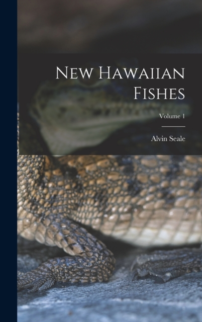 New Hawaiian Fishes; Volume 1, Hardback Book