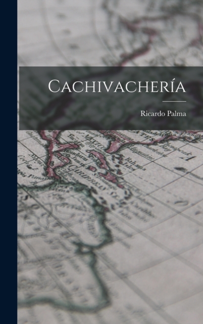 Cachivacheria, Hardback Book