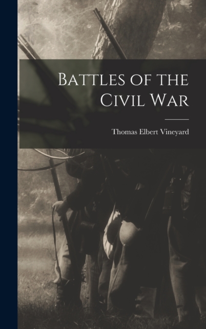 Battles of the Civil War, Hardback Book