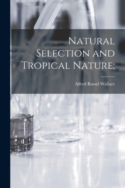 Natural Selection and Tropical Nature;, Paperback / softback Book