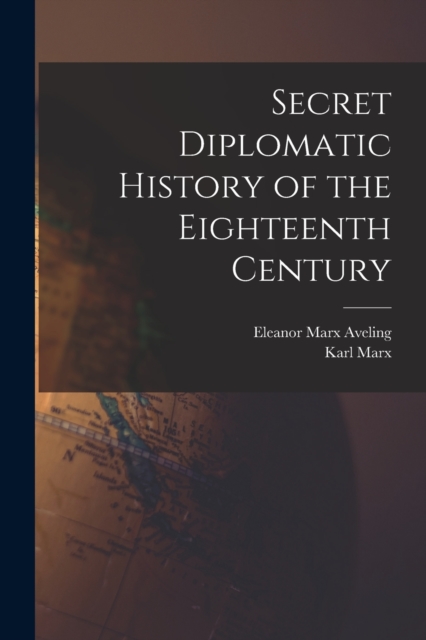 Secret Diplomatic History of the Eighteenth Century, Paperback / softback Book