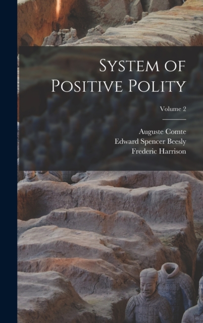 System of Positive Polity; Volume 2, Hardback Book