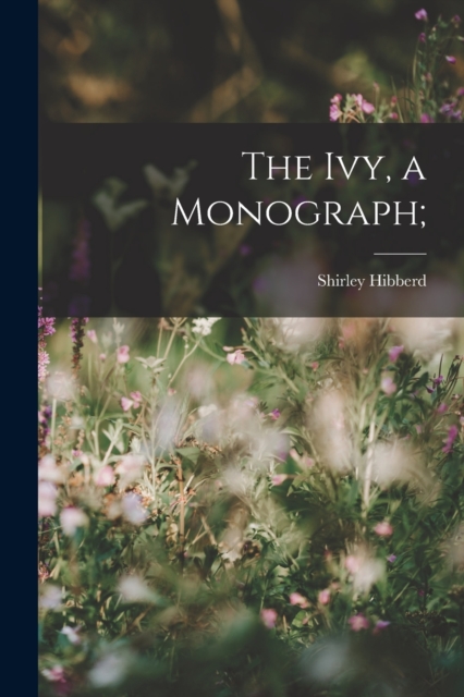 The ivy, a Monograph;, Paperback / softback Book