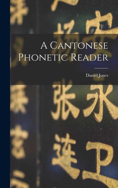 A Cantonese phonetic reader, Hardback Book