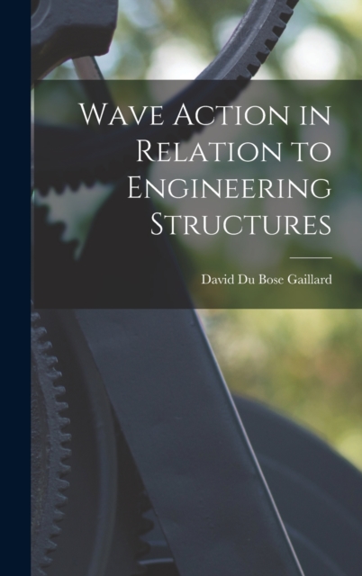 Wave Action in Relation to Engineering Structures, Hardback Book