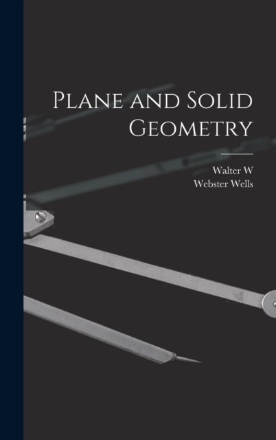 Plane and Solid Geometry, Hardback Book