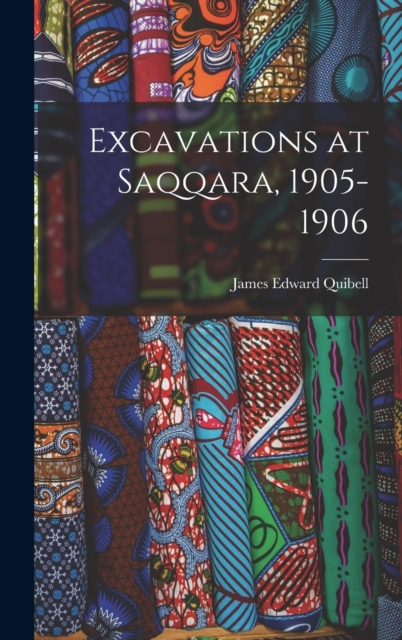 Excavations at Saqqara, 1905-1906, Hardback Book