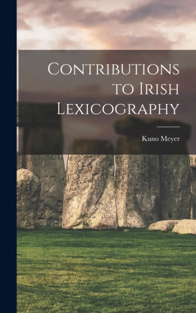 Contributions to Irish Lexicography, Hardback Book