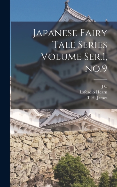 Japanese Fairy Tale Series Volume Ser.1, no.9, Hardback Book
