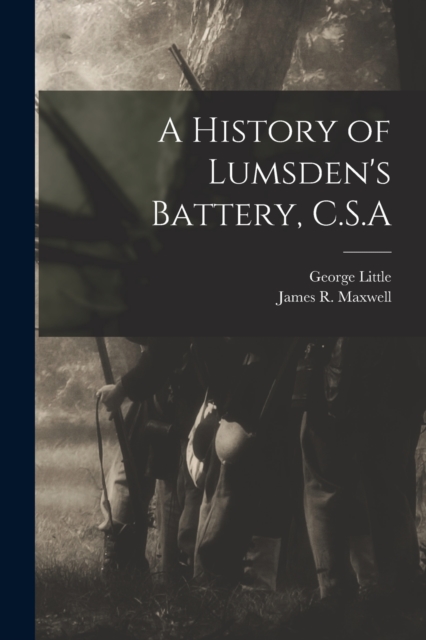 A History of Lumsden's Battery, C.S.A, Paperback / softback Book