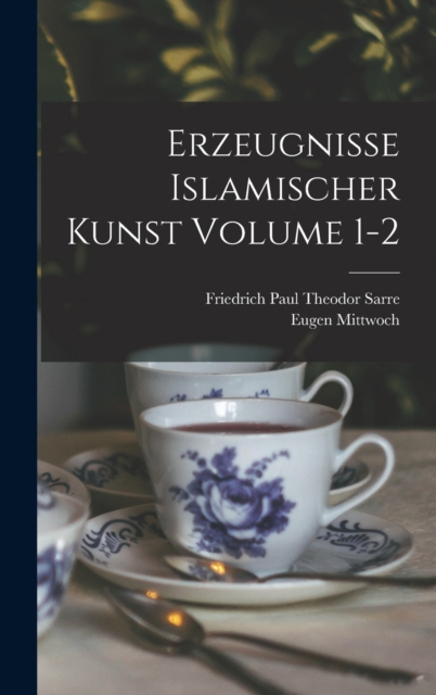 Erzeugnisse islamischer kunst Volume 1-2, Hardback Book