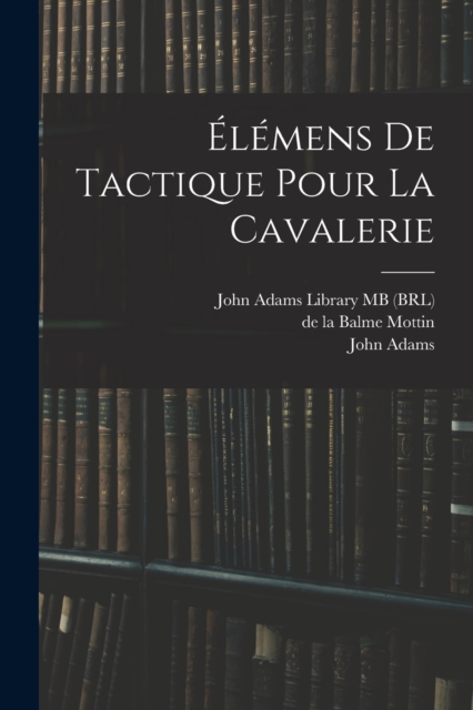 Elemens de tactique pour la cavalerie, Paperback / softback Book