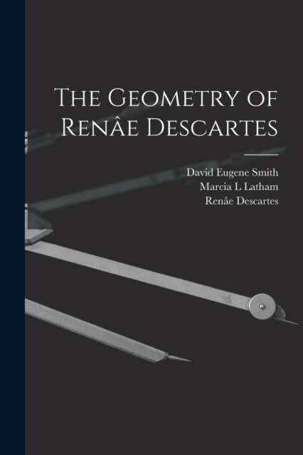 The Geometry of Renae Descartes, Paperback / softback Book