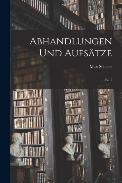 Abhandlungen und Aufsatze : Bd. 1, Paperback / softback Book