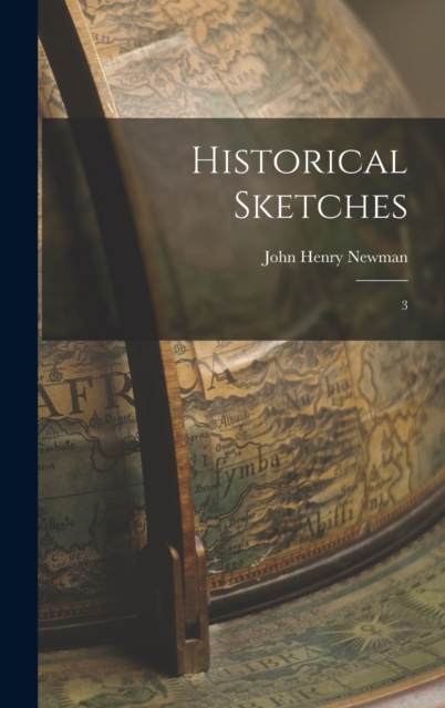 Historical Sketches : 3, Hardback Book