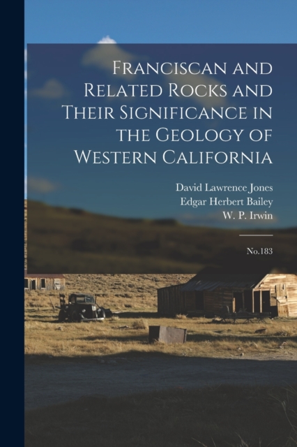 Franciscan and Related Rocks and Their Significance in the Geology of Western California : No.183, Paperback / softback Book