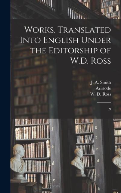 Works. Translated Into English Under the Editorship of W.D. Ross : 9, Hardback Book