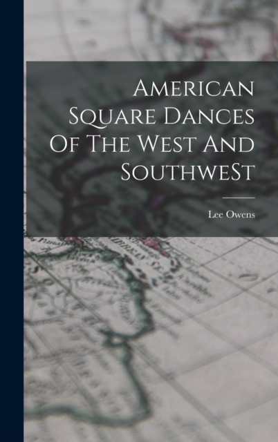 American Square Dances Of The West And SouthweSt, Hardback Book