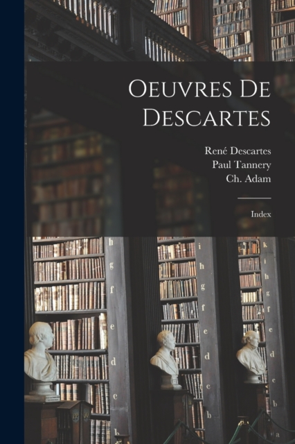 Oeuvres de Descartes : Index, Paperback / softback Book