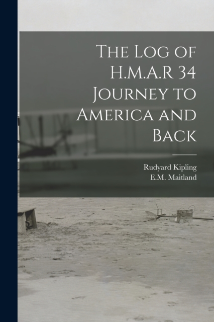 The log of H.M.A.R 34 Journey to America and Back, Paperback / softback Book