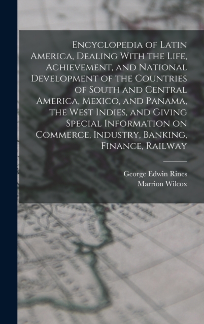 Encyclopedia of Latin America, Dealing With the Life, Achievement, and National Development of the Countries of South and Central America, Mexico, and Panama, the West Indies, and Giving Special Infor, Hardback Book