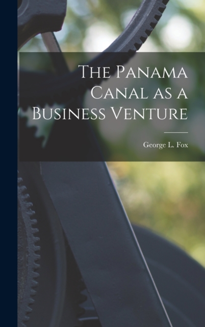 The Panama Canal as a Business Venture, Hardback Book