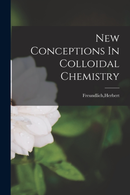 New Conceptions In Colloidal Chemistry, Paperback / softback Book