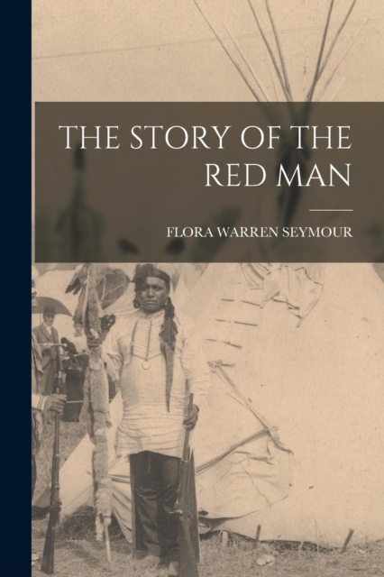 The Story of the Red Man, Paperback / softback Book