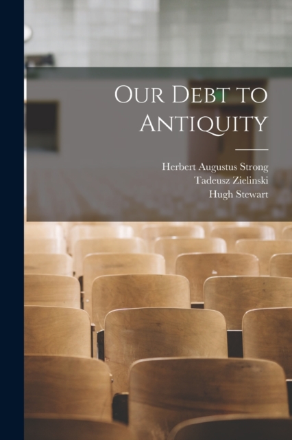 Our Debt to Antiquity, Paperback / softback Book