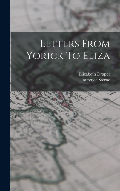 Letters From Yorick To Eliza, Hardback Book