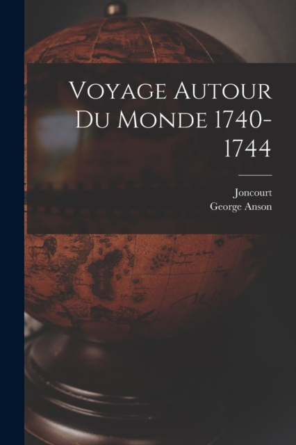 Voyage Autour Du Monde 1740-1744, Paperback / softback Book