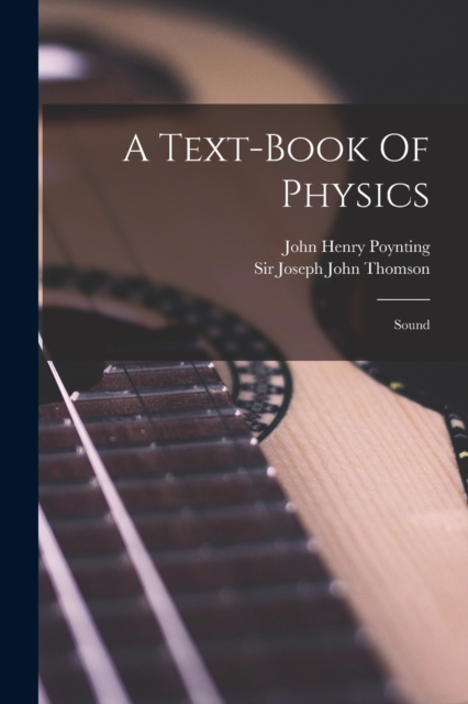 A Text-book Of Physics : Sound, Paperback / softback Book