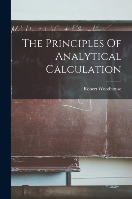 The Principles Of Analytical Calculation, Paperback / softback Book