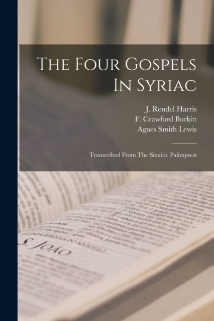 The Four Gospels In Syriac : Transcribed From The Sinaitic Palimpsest, Paperback / softback Book