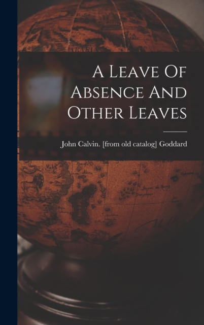A Leave Of Absence And Other Leaves, Hardback Book