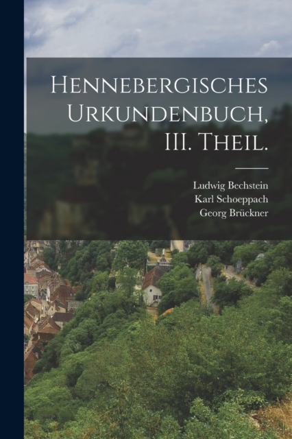 Hennebergisches Urkundenbuch, III. Theil., Paperback / softback Book