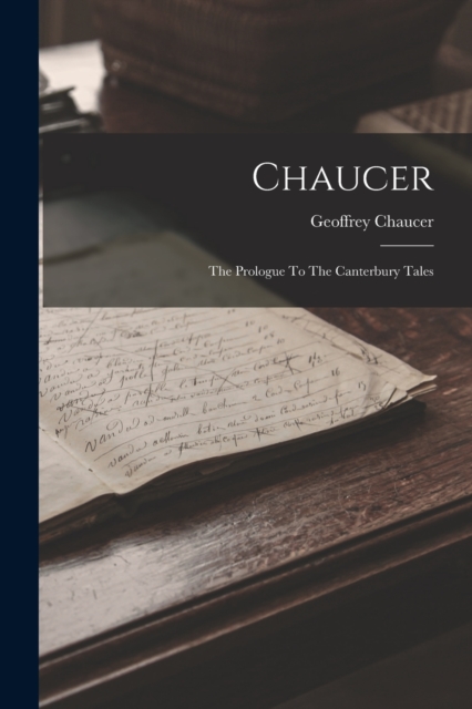 Chaucer : The Prologue To The Canterbury Tales, Paperback / softback Book