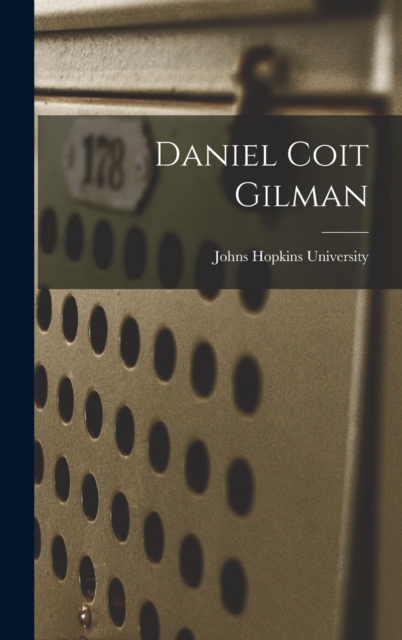 Daniel Coit Gilman, Hardback Book