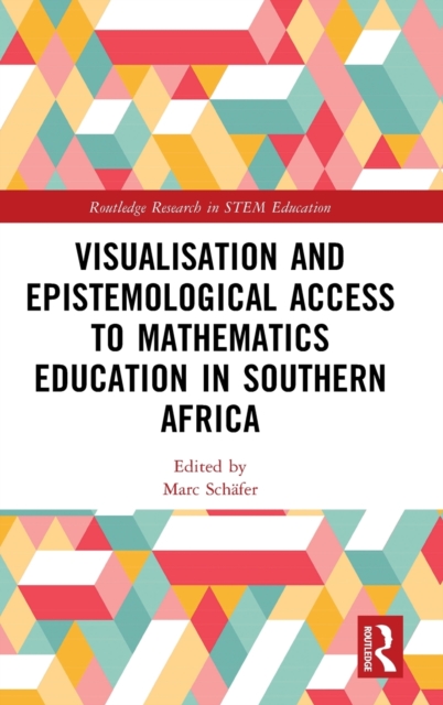 Visualisation and Epistemological Access to Mathematics Education in Southern Africa, Hardback Book
