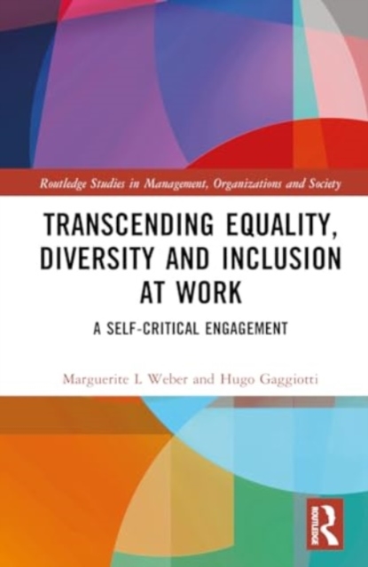 Transcending Equality, Diversity and Inclusion at Work : A Self-Critical Engagement, Hardback Book
